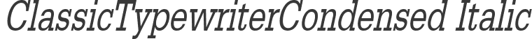 ClassicTypewriterCondensed Italic