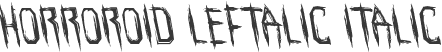 Horroroid Leftalic Italic