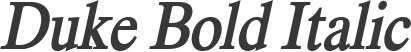 Duke Bold Italic