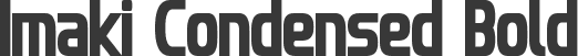 Imaki Condensed Bold