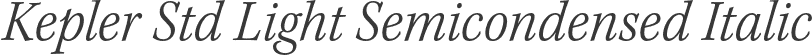 Kepler Std Light Semicondensed Italic