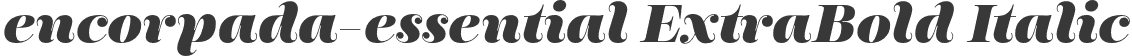 encorpada-essential ExtraBold Italic