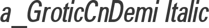 a_GroticCnDemi Italic