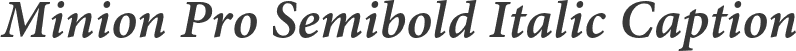 Minion Pro Semibold Italic Caption