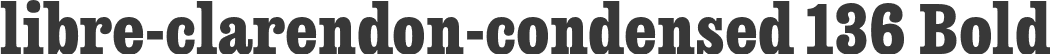 libre-clarendon-condensed 136 Bold