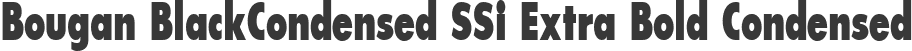 Bougan BlackCondensed SSi Extra Bold Condensed