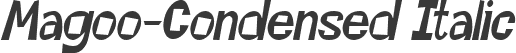 Magoo-Condensed Italic