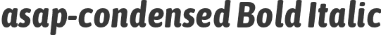 asap-condensed Bold Italic