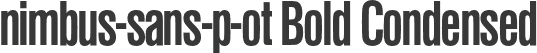 nimbus-sans-p-ot Bold Condensed