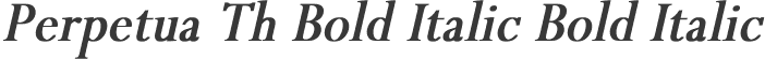 Perpetua Th Bold Italic Bold Italic