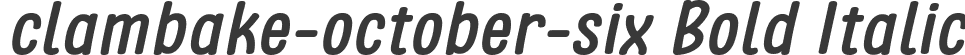 clambake-october-six Bold Italic