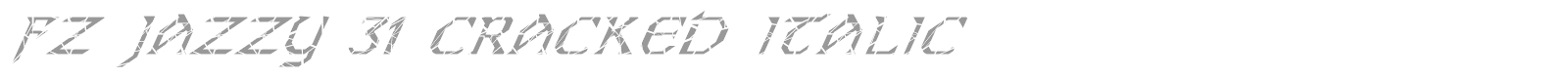 FZ JAZZY 31 CRACKED ITALIC font preview