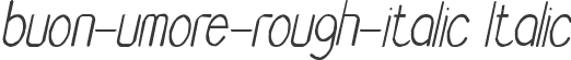 buon-umore-rough-italic Italic