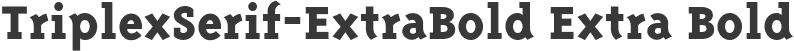 TriplexSerif-ExtraBold Extra Bold