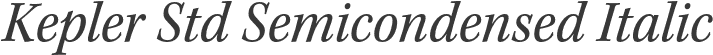 Kepler Std Semicondensed Italic