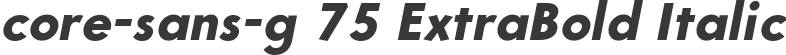 core-sans-g 75 ExtraBold Italic