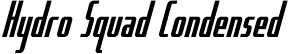 Hydro Squad Condensed Condensed Italic