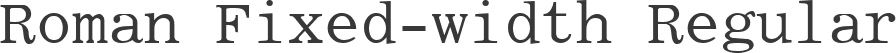 Roman Fixed-width Regular
