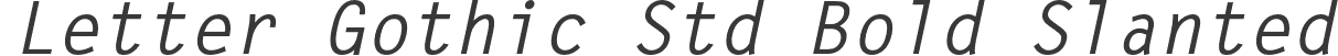 Letter Gothic Std Bold Slanted