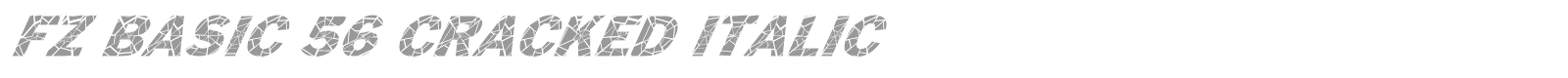 FZ BASIC 56 CRACKED ITALIC font preview
