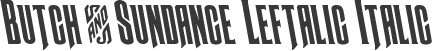 Butch & Sundance Leftalic Italic