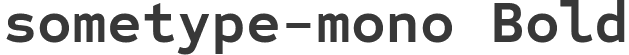 sometype-mono Bold