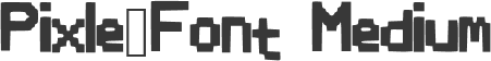 Pixle_Font Medium