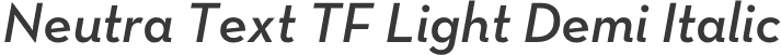 Neutra Text TF Light Demi Italic