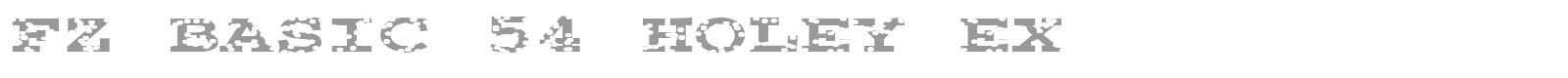 FZ BASIC 54 HOLEY EX font preview