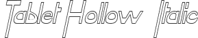 Tablet Hollow  Italic