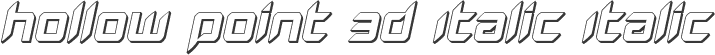 Hollow Point 3D Italic Italic