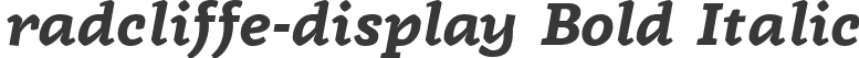 radcliffe-display Bold Italic