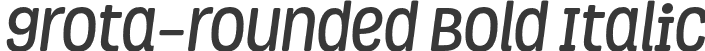 grota-rounded Bold Italic
