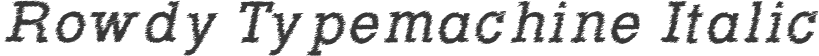 Rowdy Typemachine Italic