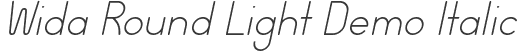 Wida Round Light Demo Italic