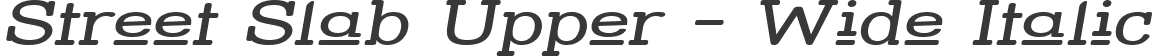 Street Slab Upper - Wide Italic