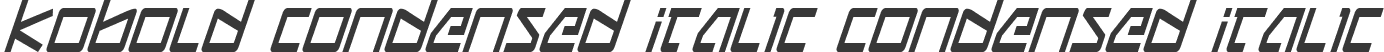 Kobold Condensed Italic Condensed Italic