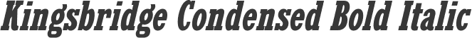 Kingsbridge Condensed Bold Italic