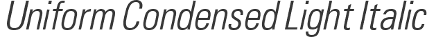 Uniform Condensed Light Italic