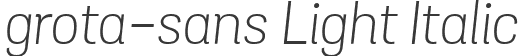 grota-sans Light Italic