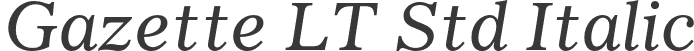 Gazette LT Std Italic