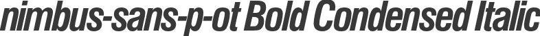 nimbus-sans-p-ot Bold Condensed Italic