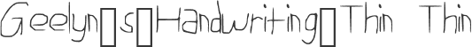 Geelyn_s_Handwriting_Thin Thin