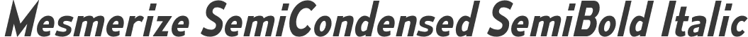 Mesmerize SemiCondensed SemiBold Italic