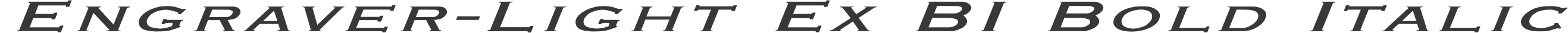 Engraver-Light Ex BI Bold Italic