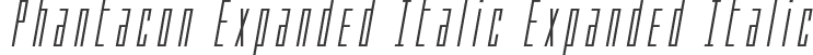 Phantacon Expanded Italic Expanded Italic
