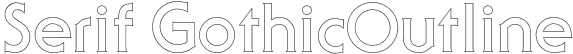 Serif GothicOutline