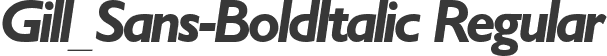 Gill_Sans-BoldItalic Regular