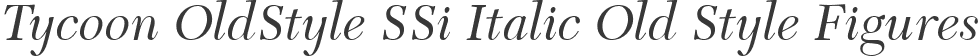 Tycoon OldStyle SSi Italic Old Style Figures