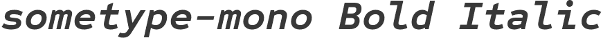 sometype-mono Bold Italic